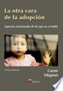 La otra cara de la adopcion : aspectos emocionales de los que no se habla /