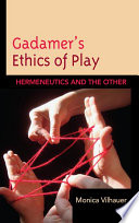 Gadamer's ethics of play : hermeneutics and the other /