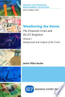 Weathering the storm : the financial crisis and the EU response. Javier Villar Burke.