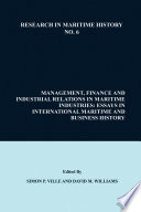 Management, Finance and Industrial Relations in Maritime Industries : Essays in International Maritime and Business History.