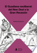 El Guadiana neoliberal : del New Deal a la Gran Recesion /