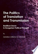 The politics of translation and transmission : Basilikon Doron in Hungarian political thought /