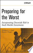 Preparing for the worst : incorporating downside risk in stock market investments /