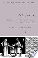 Musica getutscht : a treatise on musical instruments (1511) / by Sebastian Virdung ; translated and edited by Beth Bullard.