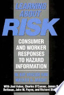 Learning about risk : consumer and worker responses to hazard information /