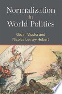 Normalization in World Politics Gezim Visoka, Nicolas Lemay-Hebert.