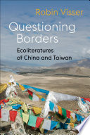 Questioning borders : ecoliteratures of China and Taiwan /