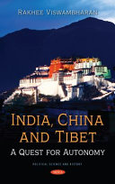 India, China, and Tibet: : a quest for autonomy / Rakhee Viswambharan, PhD, Assistant Professor and Head of the Department of Political Science, Sree Narayana College, Chempazhanthy, (affiliated to the University of Kerala) Thiruvananthapuram, Kerala State, India.