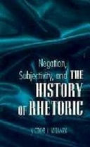 Negation, subjectivity, and the history of rhetoric /