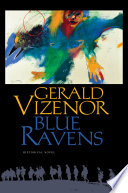 Blue ravens : historical novel / Gerald Vizenor.