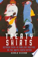 Treaty shirts : October 2034-a familiar treatise on the White Earth Nation /