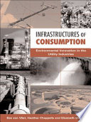 Infrastructures of consumption : environmental innovation in the utility industries /