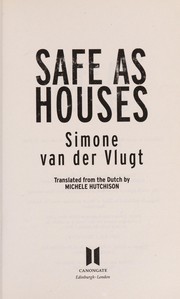 Safe as houses / Simone van der Vlugt ; translated from the Dutch by Michele Hutchison.