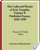 Published essays : 1934-1939 / edited with an introduction by Thomas W. Heilke ; translated from the German by M.J. Hanak.