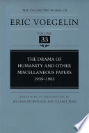 The drama of humanity and other miscellaneous papers, 1939-1985 / edited with an introduction by William Petropulos and Gilbert Weiss.