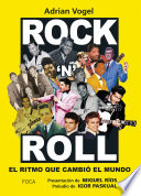 Rock 'n' Roll : el ritmo que cambio el mundo /