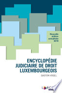 Encyclopedie judiciaire de droit luxembourgeois / Gaston Volgel.