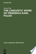 The linguistic work of Friedrich Karl Fulda /