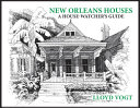 New Orleans houses : a house-watcher's guide /