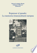 Repensar el Pasado : La Memoria (trans)cultural Europea /