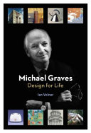 Michael Graves : design for life / Ian Volner.