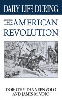 Daily life during the American Revolution /