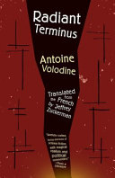 Radiant terminus / Antoine Volodine ; translated from the French by Jeffrey Zuckerman ; foreword by Brian Evenson.