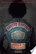 Ghetto brother : warrior to peacemaker /