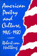 American poetry and culture, 1945-1980 /
