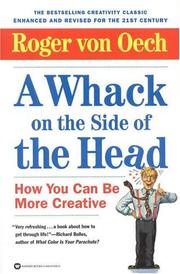 A whack on the side of the head : how you can be more creative / Roger von Oech ; illustrated by George Willett.