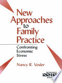 New approaches to family practice : confronting economic stress /