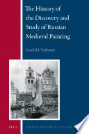 The history of the discovery and study of Russian medieval painting / by Gerolʹd I. Vzdornov ; translated by Valerii G. Dereviagin.