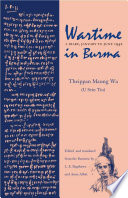 Wartime in Burma : a diary, January to June 1942 / by Theippan Maung Wa (U Sein Tin) ; edited and translated from the Burmese by L.E. Bagshawe and Anna J. Allott.