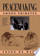 Peacemaking among primates / Frans de Waal.