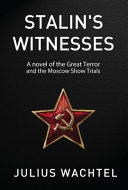 Stalin's witnesses / Julius Wachtel.