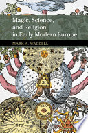 Magic, science, and religion in early modern Europe /
