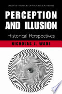 Perception and illusion : historical perspectives / Nicholas J. Wade.