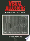 Visual allusions : pictures of perception / Nicholas Wade.