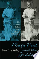 Raja Nal and the Goddess : the north Indian epic Dhola in performance /