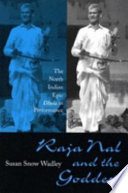 Raja Nal and the Goddess : the north Indian epic Dhola in performance / Susan Snow Wadley.