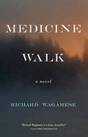 Medicine walk / Richard Wagamese.