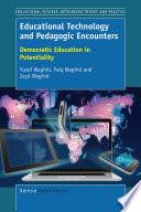 Educational technology and pedagogic encounters : democratic education in potentiality /