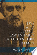 Jews and Islamic law in early 20th-century Yemen /