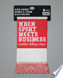 When sport meets business : capabilities, challenges, critiques /