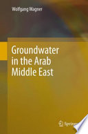 Groundwater in the Arab Middle East /