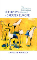 Security in a greater Europe : the possibility of a pan-European approach /