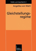 Gleichstellungsregime : berufliche Gleichstellung von Frauen in den USA und in der Bundesrepublik Deutschland /