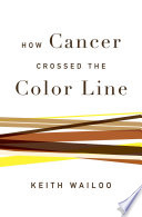 How cancer crossed the color line /