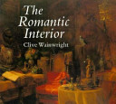 The romantic interior : the British collector at home, 1750- 1850 / Clive Wainwright.