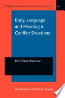 Body, language and meaning in conflict situations a semiotic analysis of gesture-word mismatches in Israeli-Jewish and Arab discourse /